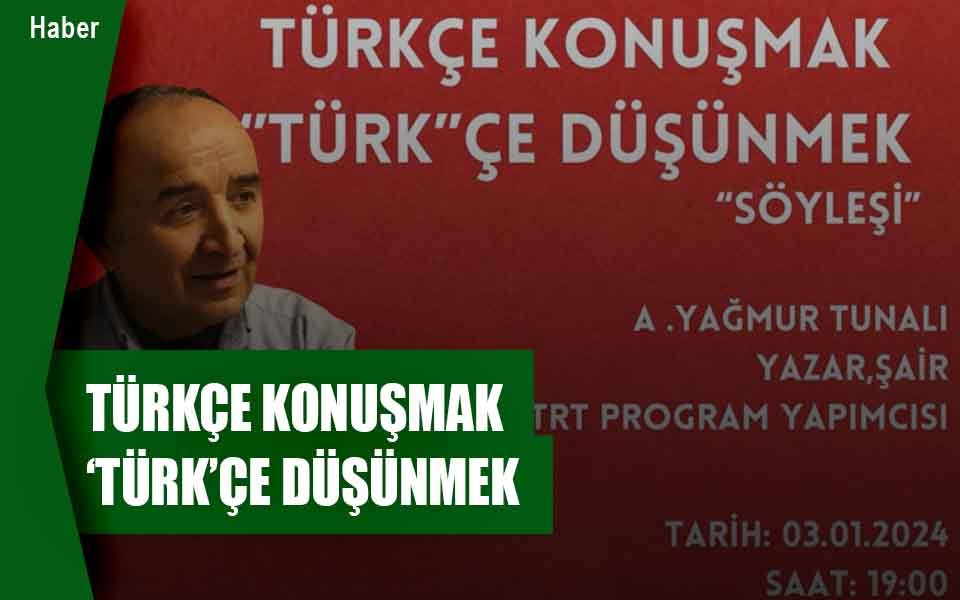Türkçe Konuşmak ‘Türk’çe Düşünmek